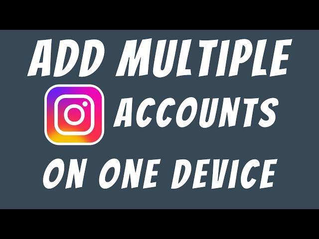 how to add multiple Instagram account on Instagram app