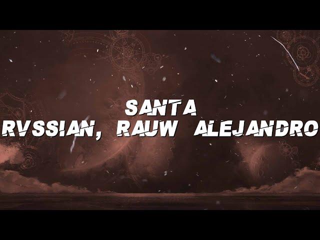 Rvssian - Santa (Feat. Rauw Alejandro & Ayra Star) (Lyrics)