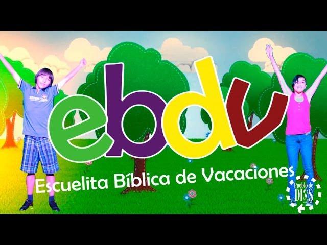 EBDV / Canción oficial de la EBDV (Escuelita Bíblica De Vacaciones)