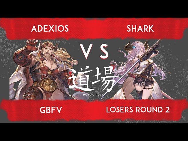 DOJO CIRCUIT #46 - ADEXIOS (LADI) VS SHARK (NARM) - GBFV LOSERS ROUND 2