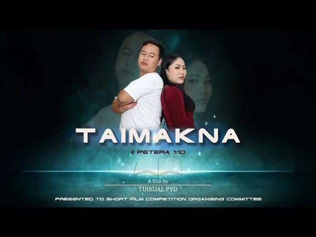 TAIMAKNA | SHORT FILM | ~ Tuikual PYD - Mizoram UPC