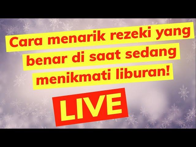 Cara menarik rezeki yang benar di saat sedang menikmati liburan! LIVE