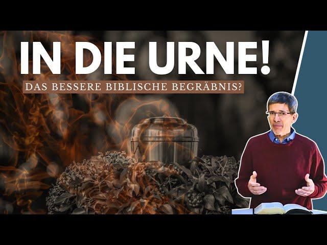 Urne oder Erdbestattung: eine Entscheidung für die Ewigkeit? || Manuel Seibel