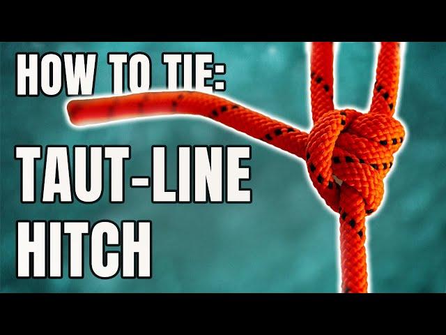 Taut-Line Hitch: How to Tie Knots (Eastmans')