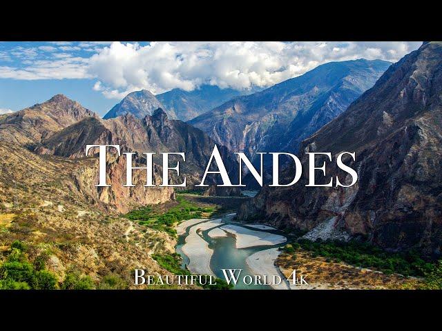 The Andes 4K Amazing Nature Film - Healing Relaxing Music - Scenic Relaxation