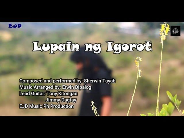 Lupain ng Igorot - Sherwin Tayab (Official Music Video)