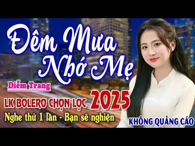 Đành Lòng Sao Anh, Đêm Mưa Nhớ Mẹ ► Đơn Ca Diễm Trang Bolero Disco Hay Nhất Tháng 5/2025
