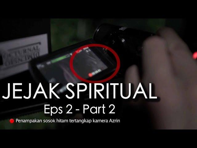 PENAMPAKAN KUNTILANAK HITAM - Jejak Spiritual - Eps 2 Part 2/5