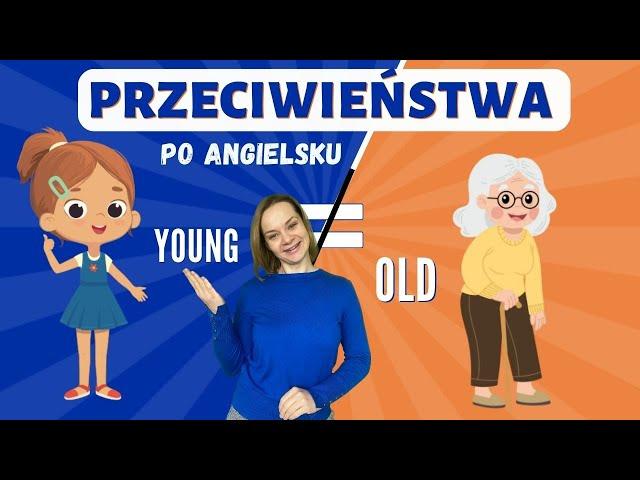 Przeciwieństwa po angielsku CZ. 3 | Opposite words | angielski dla dzieci