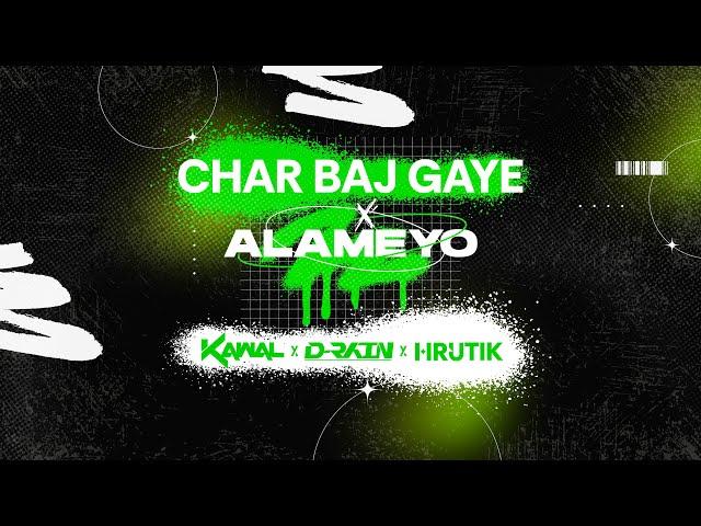 CHAR BAJ GAYE X ALAMEYO (MASHUP)