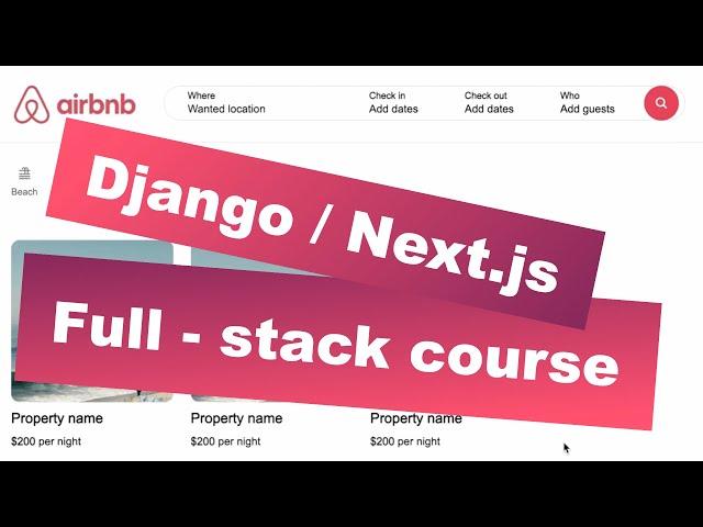 Full-Stack Airbnb Clone Tutorial: Django, Django Rest Framework & Next.js | With real-time chat