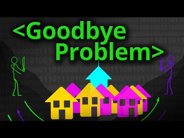 The "Goodbye" Problem - Computerphile