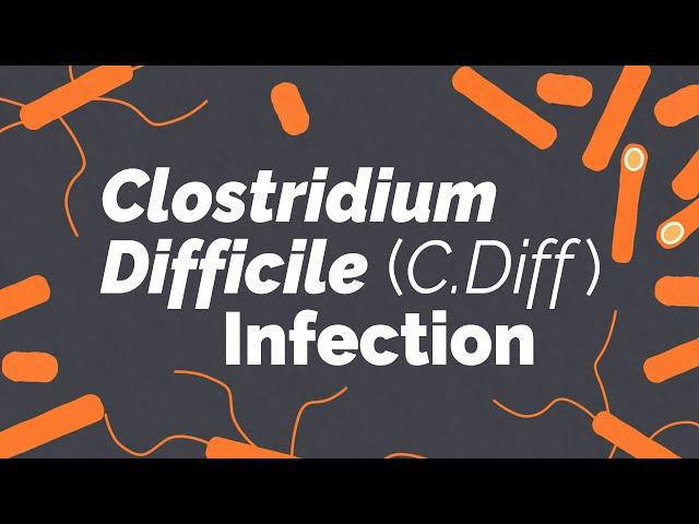 Clostridium difficile (c.diff) Infection | Gastrointestinal Society