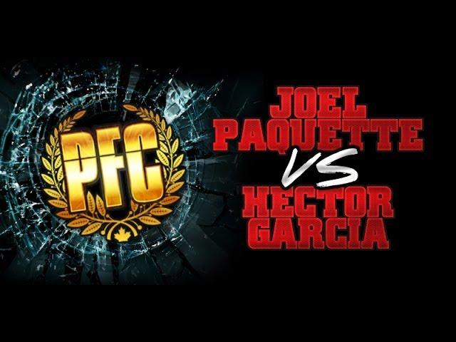 PFC - Joel Paquette vs Hector Garcia