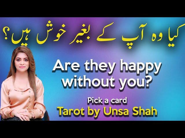 Kya woh ap ke baghair khush hain? || Tarot Reading in Urdu/Hindi || Pick a card