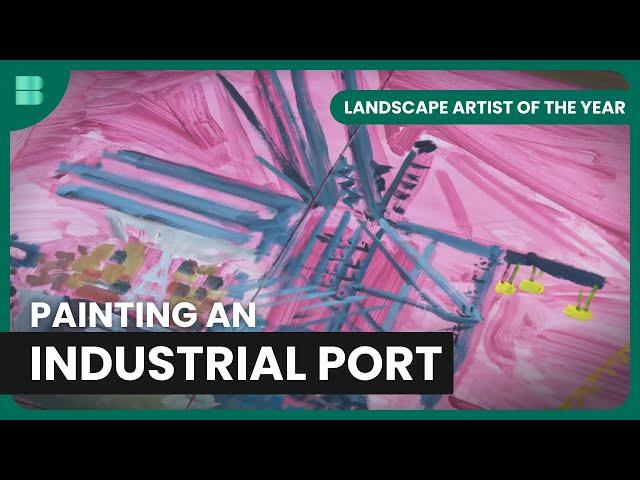 Painting the Port of Felixstowe - Landscape Artist of the Year - S04 EP7 - Art Documentary