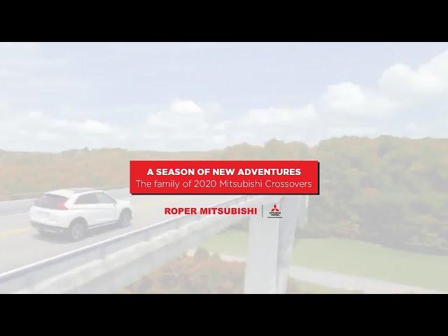 A SEASON OF NEW ADVENTURES | 2020 Mitsubishi Crossovers | Roper Mitsubishi