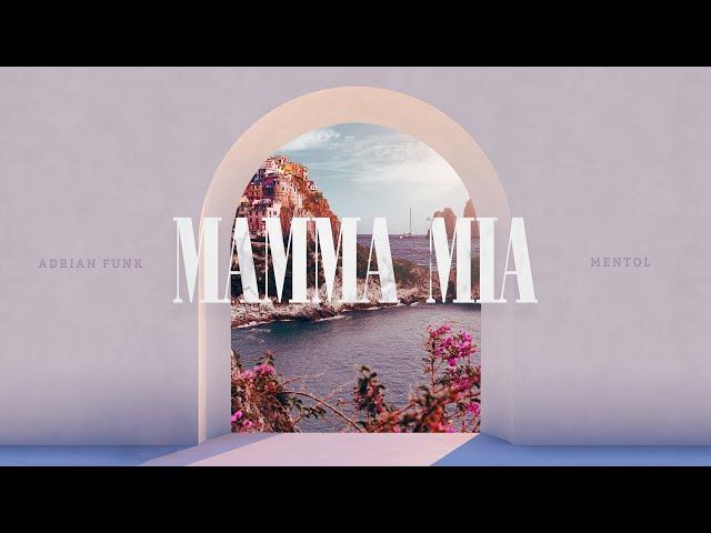 Adrian Funk, Mentol - Mamma Mia