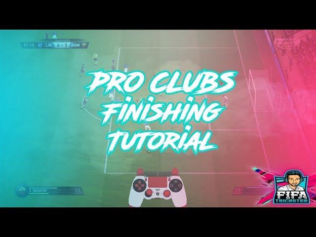 FIFA 19 FINISHING TUTORIAL | SHOOTING TIPS - HOW TO SCORE GOALS INSIDE THE BOX IN PRO CLUBS