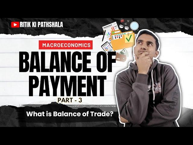 what is balance of trade | balance of payment in economics | Part-3#balanceofpayment #macroeconomics