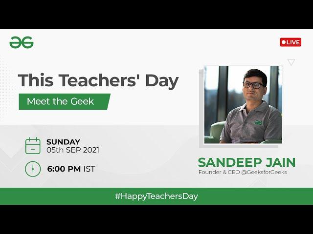 Meet the Geek - Mr. Sandeep Jain | Happy Teachers' Day!