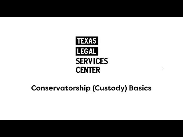 Conservatorship (Custody) Basics