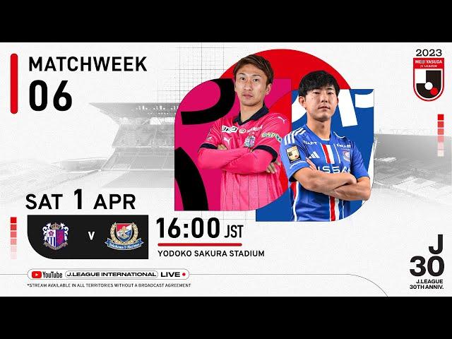 LIVE | Cerezo Osaka vs Yokohama F･Marinos | Matchweek 6 | 2023 | J1 League