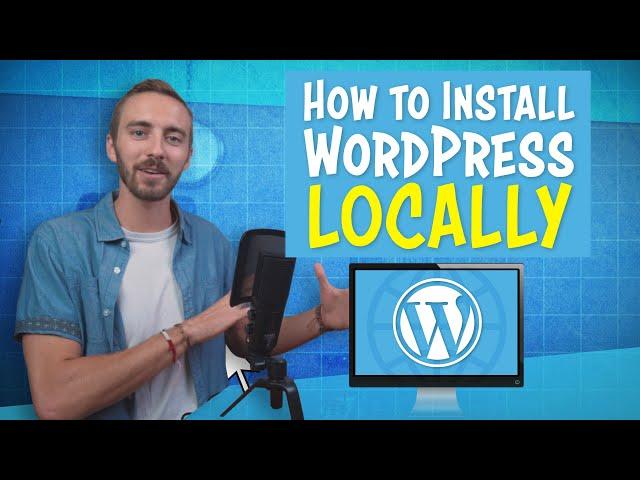 How to Install WordPress Locally On Your Computer | 2019