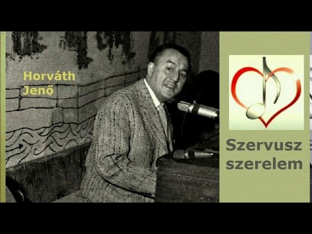 Horváth Jenő: Szervusz szerelem