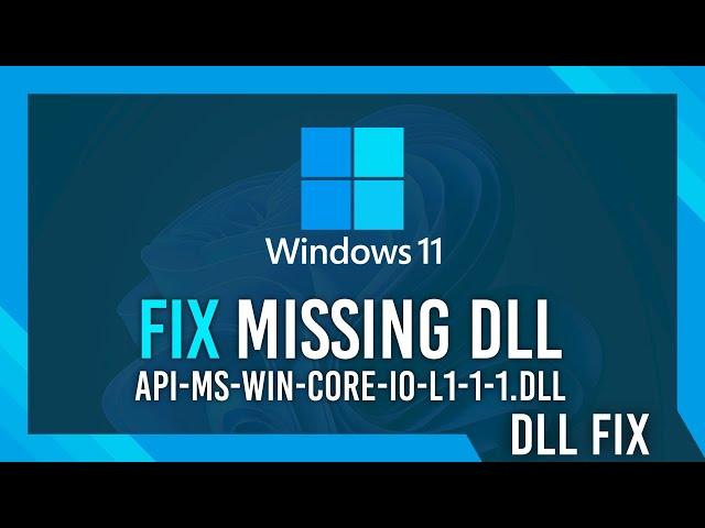 Fix api-ms-win-core-io-l1-1-1.dll Missing Error | Windows 11 Simple Fix