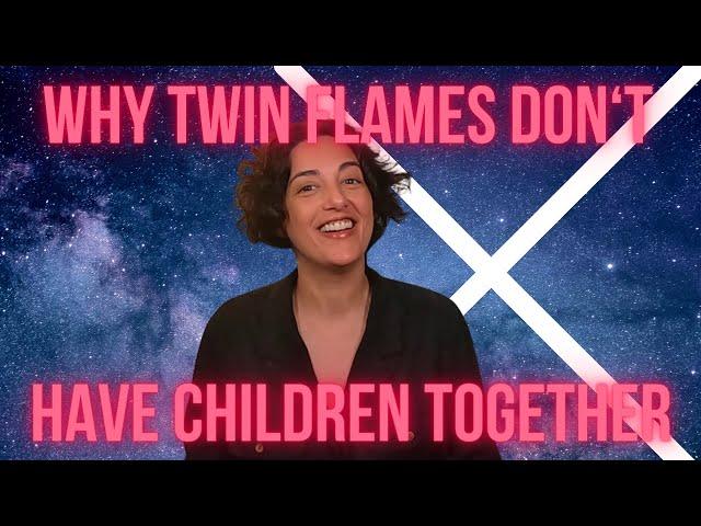 Why Twin Flames Don't Have Children Together