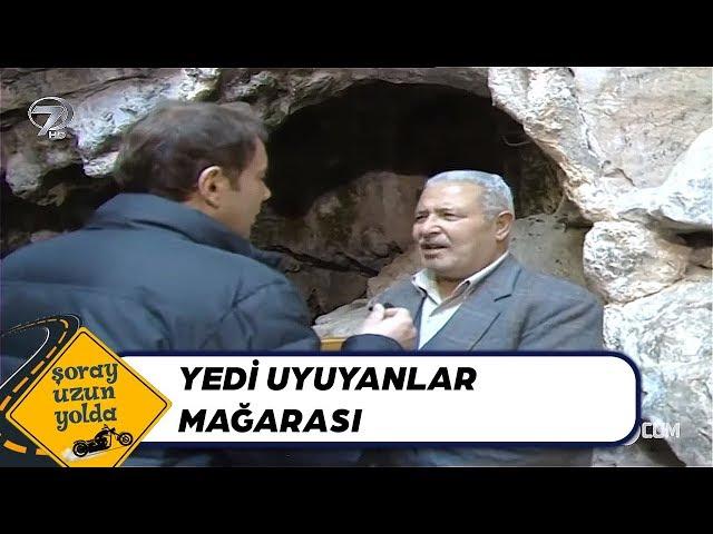 Mersin - Yedi Uyuyanlar'ın Hikayesi | Şoray Uzun Yolda