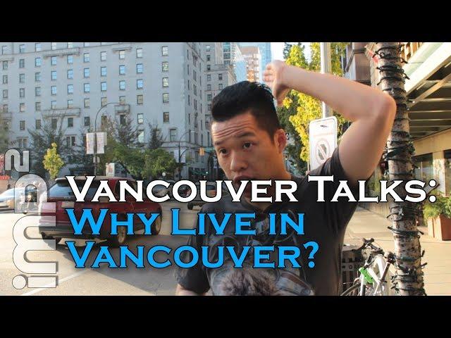 Why Live in Vancouver? - Vancouver Talks