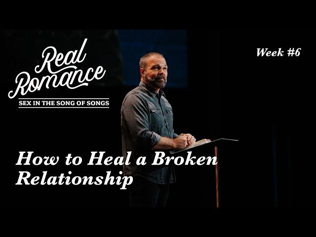 How to Heal a Broken Relationship | Pastor Mark Driscoll