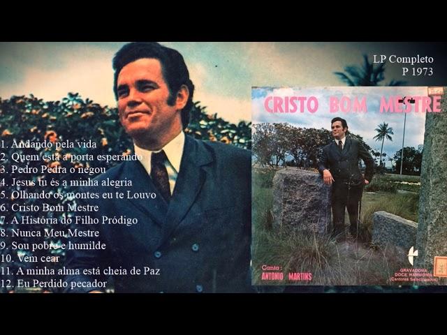 Antonio Martins - Cristo Bom Mestre (LP Completo) 1973