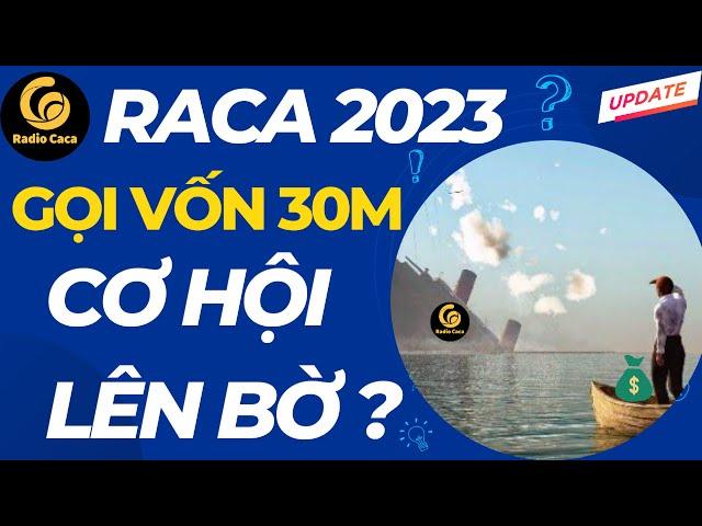 Phân Tích Radio Caca (RACA) 2023 cơ hội về bờ hay úp bô lần nữa ?