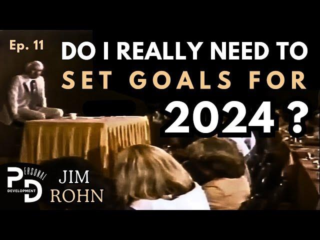 Ep. 11: Goal Setting 2024 | Jim Rohn's Lost Seminar: The Making of a Leader