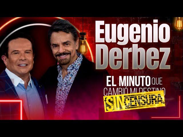 Eugenio Derbez en El Minuto que Cambió mi Destino: Sin Censura'| Programa Completo