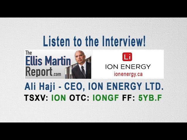 Ellis Martin: ION Energy Ltd (CVE:ION) is Mongolia's First Lithium An Interview with CEO Ali Haji