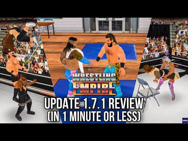 WRESTLING EMPIRE UPDATE 1.7.1 REVIEW IN 1 MINUTE OR LESS