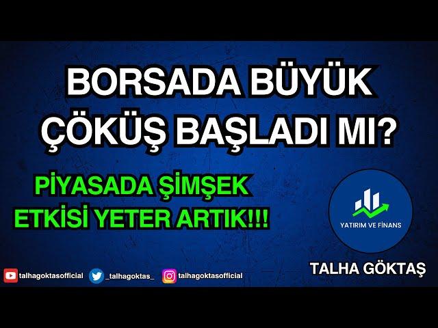 BORSADA BÜYÜK ÇÖKÜŞ BAŞLADI MI? | PİYASADA ŞİMŞEK ETKİSİ YETER ARTIK!!!