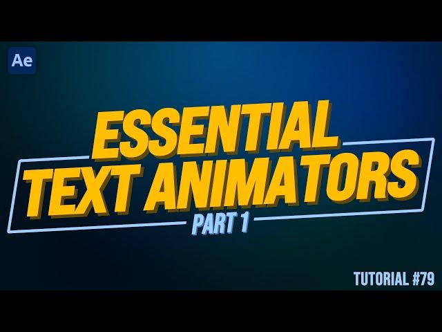 ESSENTIAL Text Animators | After Effects Tutorial