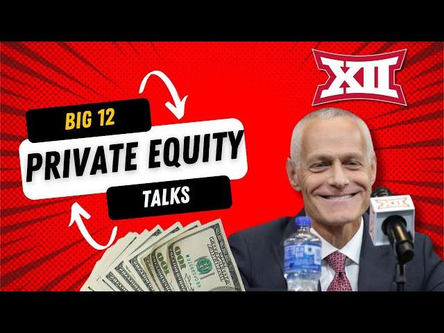 Big 12 Seriously Discussing Taking $1 Billion From Private Equity