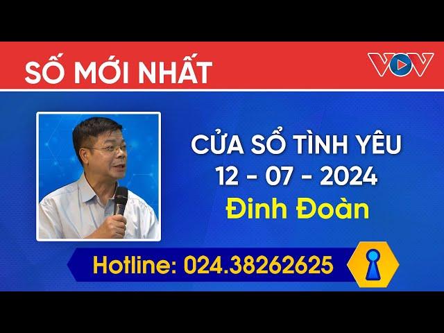 KÊNH CHÍNH CHỦ VOV Tư Vấn Hôn Nhân 12/07/2024 | Chuyên Gia Đinh Đoàn | Cửa Sổ Tình Yêu Mới Nhất