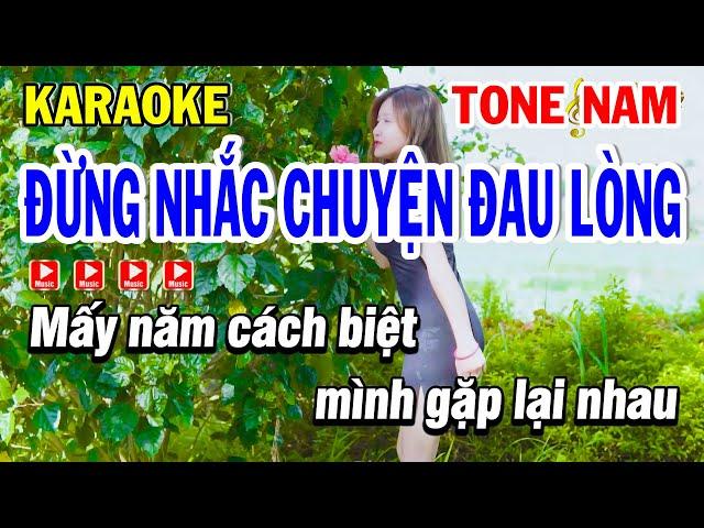 Karaoke Đừng Nhắc Chuyện Đau Lòng Tone Nam Dm ( Beat Hay ) - Karaoke Phi Long