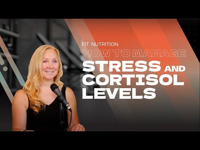 Fit Nutrition: How to manage stress and cortisol levels