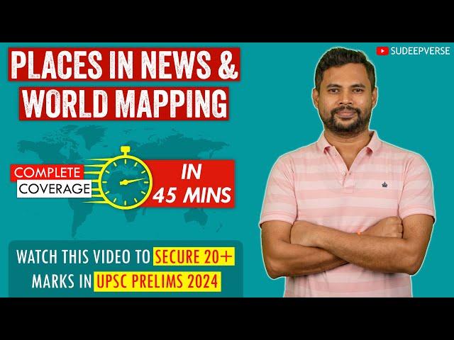 PLACES IN NEWS & WORLD MAPPING | UPSC PRELIMS 2024 | PRELIMS AFFAIRS | SUDEEP SIR