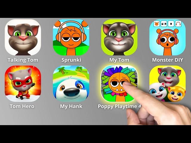 Sprunki incredibox,Talking Tom,Poppy Playtime Chapter 4,My Talking Tom,Tom Hero,My Hank,Tom Friends