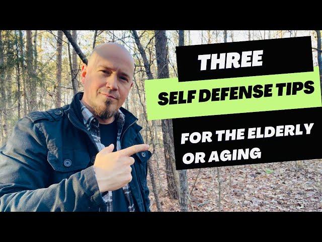 Three Self Defense Tips for the Elderly/Aging