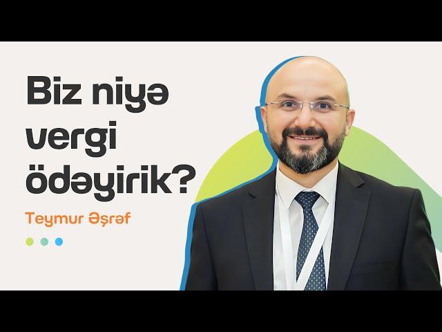 Vergi nədir? | Biz niyə vergi ödəyirik? | Söhbətgah